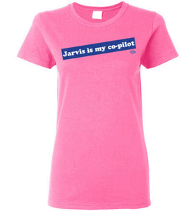 Jarvis is my co-pilot: Ladies T-Shirt