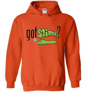 Got Slime?: Hoodie