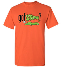 Got Slime?: T-Shirt