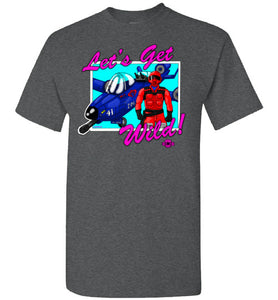 Let's Get Wild!: T-Shirt