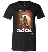 This is The Way...WE ROCK: V-Neck