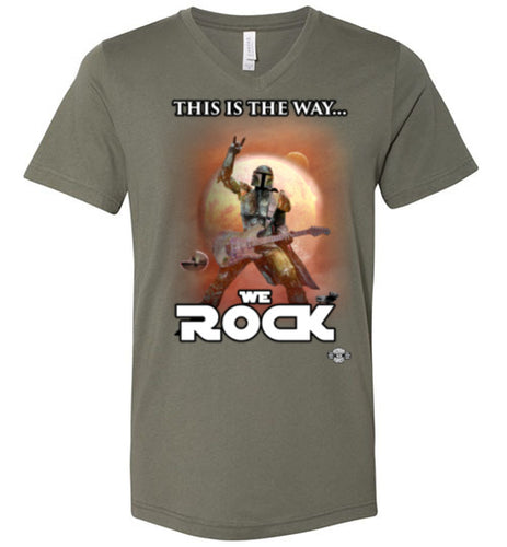This is The Way...WE ROCK: V-Neck
