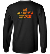 The Jay & Rob Toy Show: Long Sleeve T-Shirt