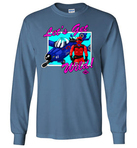 Let's Get Wild!: Long Sleeve T-Shirt