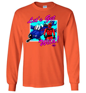 Let's Get Wild!: Long Sleeve T-Shirt