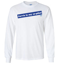 Jarvis is my co-pilot: Long Sleeve T-Shirt