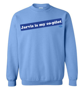 Jarvis is my co-pilot: Sweatshirt