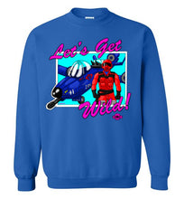 Let's Get Wild!: Sweatshirt