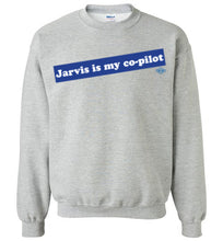 Jarvis is my co-pilot: Sweatshirt