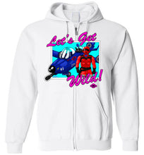 Let's Get Wild!: Full Zip Hoodie