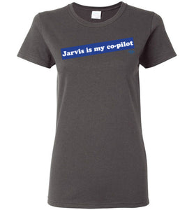 Jarvis is my co-pilot: Ladies T-Shirt