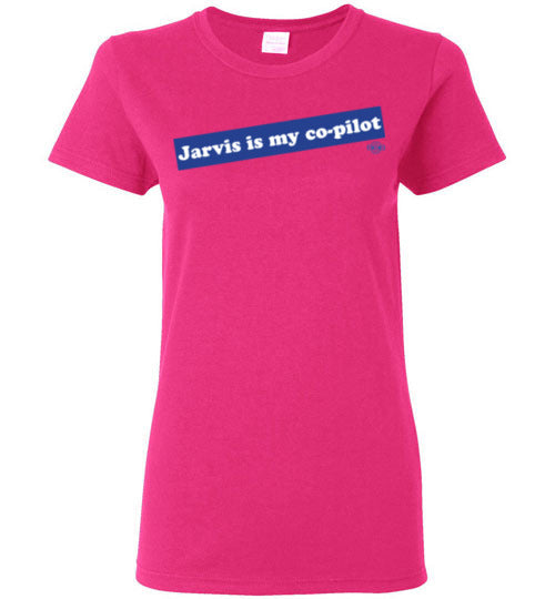 Jarvis is my co-pilot: Ladies T-Shirt