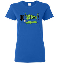 Got Slime?: Ladies T-Shirt